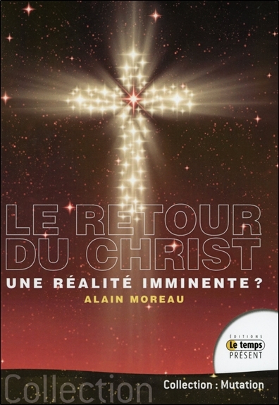 RETOUR DU CHRIST... UNE REALITE IMMINENTE ?