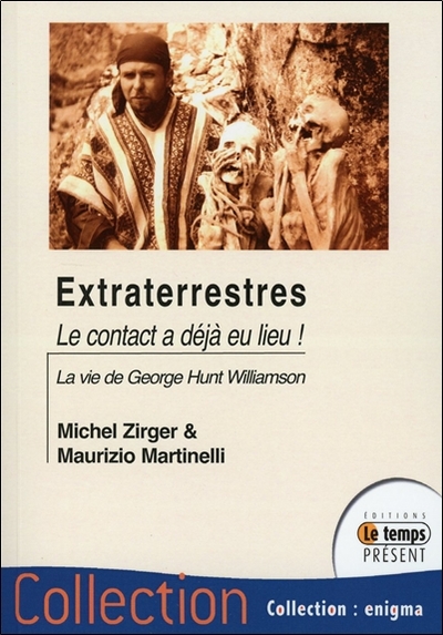 EXTRATERRESTRES - LE CONTACT A DEJA EU LIEU ! LA VIE DE GEORGE HUNT WILLIAM