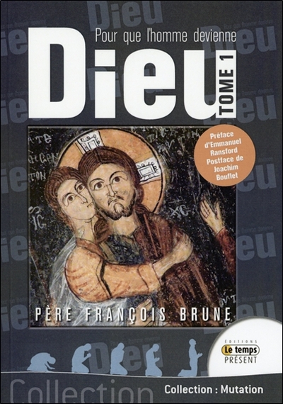 POUR QUE L´HOMME DEVIENNE DIEU T1