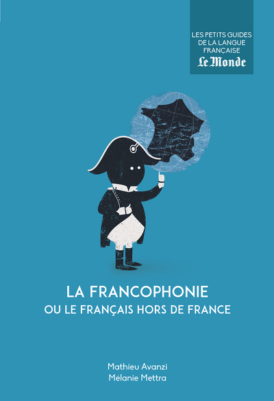 FRANCOPHONIE OU LE FRANCAIS HORS DE FRANCE N.18 (LA)