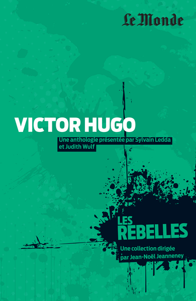 VICTOR HUGO L ´ IRREDUCTIBLE T3 : REBELLES