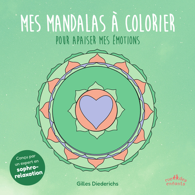 MES MANDALAS A COLORIER POUR APAISER MES EMOTIONS - CONCU PAR UN EXPERT EN SOPHRO-RELAXATION