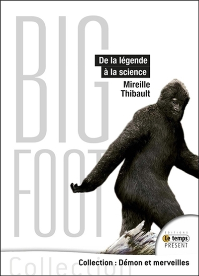 BIGFOOT - DE LA LEGENDE A LA SCIENCE
