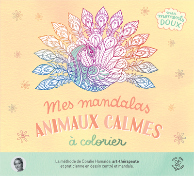 MES MANDALAS - ANIMAUX CALMES A COLORIER - PLUS DE 50 COLORIAGES POUR S´APAISER