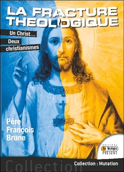 FRACTURE THEOLOGIQUE - UN CHRIST... DEUX CHRISTIANISMES