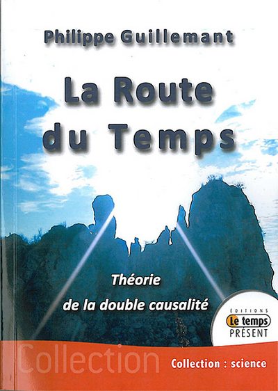 ROUTE DU TEMPS - THEORIE DE LA DOUBLE CAUSALITE