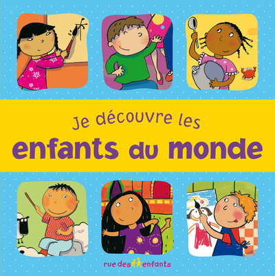 JE DECOUVRE LES ENFANTS DU MONDE