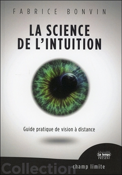 SCIENCE DE L´INTUITION - GUIDE PRATIQUE DE VISION A DISTANCE