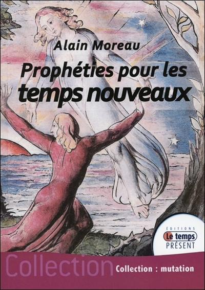 PROPHETIES POUR LES TEMPS NOUVEAUX