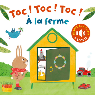 TOC ! TOC ! TOC ! - A LA FERME