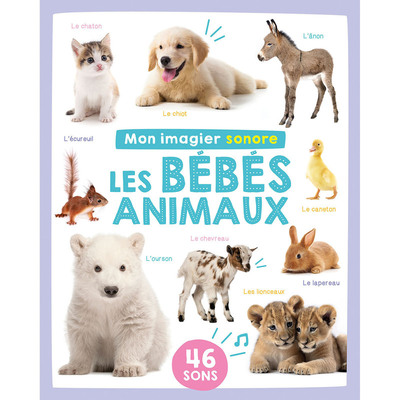 MON IMAGIER SONORE - BEBES ANIMAUX
