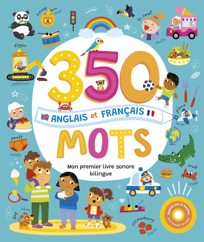 MON LIVRE SONORE BILINGUE - 350 MOTS ANGLAIS FRANCAIS