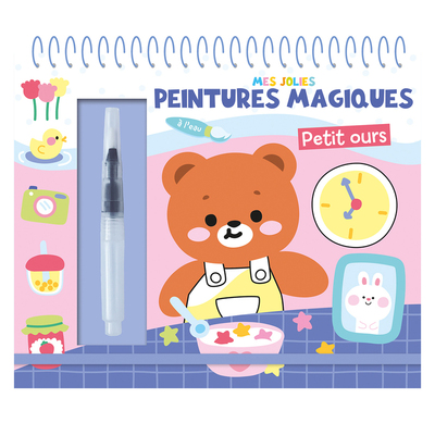 MES JOLIES PEINTURES MAGIQUES - PETIT OURS