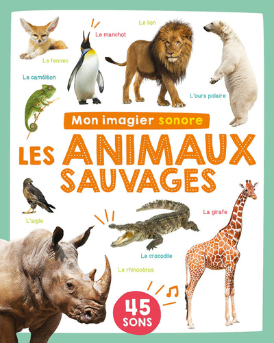 MON LIVRE SONORE - MON IMAGIER SONORE - ANIMAUX SAUVAGES