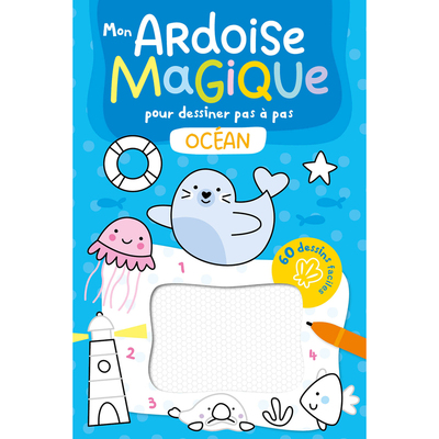 MON ARDOISE MAGIQUE POUR DESSINER PAS A PAS - L´OCEAN - 60 DESSINS FACILES