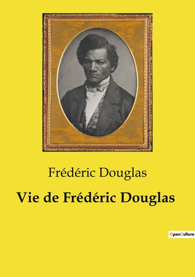VIE DE FREDERIC DOUGLAS