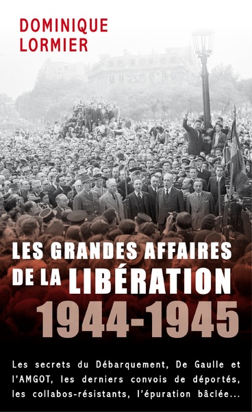 GRANDES AFFAIRES DE LA LIBERATION 1944-1945
