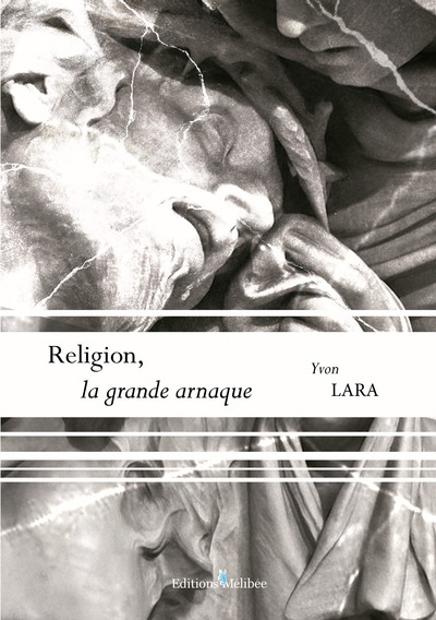 RELIGION . LA GRANDE ARNAQUE