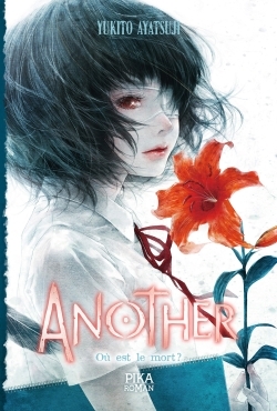ANOTHER - T03 - ANOTHER - OU EST LE MORT ? - TOME 3