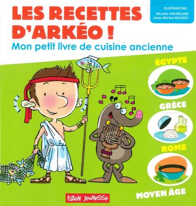 RECETTES D´ARKEO - MON PETIT LIVRE DE CUISINE ANCIENNE