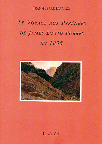 VOYAGE AUX PYRENEES DE J.D. FORBES EN 1835 (SOLDE)