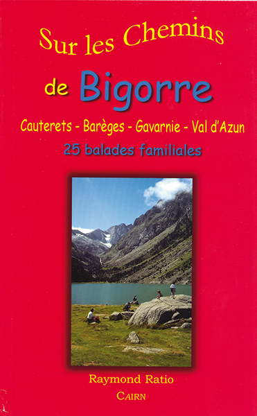SUR LES CHEMINS DE BIGORRE/CAUTERETS - BAREGES - GAVARNIE - VAL D´AZUN (SOL