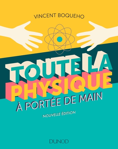 TOUTE LA PHYSIQUE A PORTEE DE MAIN - 3E ED. - NOUVELLE EDITION