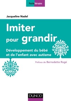 IMITER POUR GRANDIR - 2E ED. - DEVELOPPEMENT DU BEBE ET DE L´ENFANT AVEC AU
