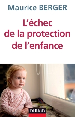 L´ECHEC DE LA PROTECTION DE L´ENFANCE - 2E ED