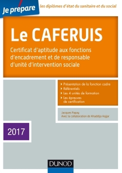 JE PREPARE LE CAFERUIS 2017- 4E ED. - CERTIFICAT D´APTITUDE AUX FONCTIONS D´ENCADREMENT...