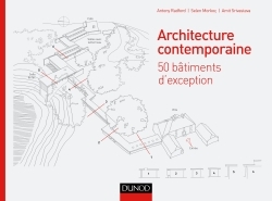 ARCHITECTURE CONTEMPORAINE - 50 BATIMENTS D´EXCEPTION QUI FONT L´ARCHITECTU