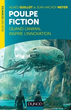 POULPE FICTION - QUAND L´ANIMAL INSPIRE L´INNOVATION
