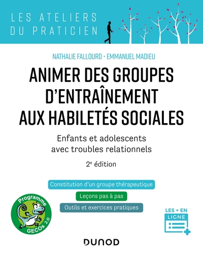 ANIMER DES GROUPES D´ENTRAINEMENT AUX HABILETES SOCIALES - 2E ED. - ENFANTS ET ADOLESCENTS AVEC TROU