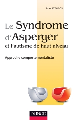 SYNDROME D´ASPERGER ET L´AUTISME DE HAUT NIVEAU - APPROCHE COMPORTEMENTALISTE