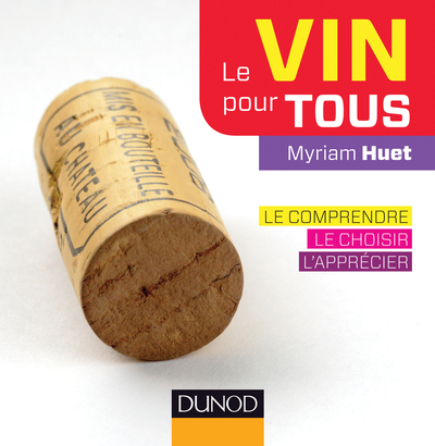 VIN POUR TOUS - 2E ED. - LE COMPRENDRE, LE CHOISIR, L´APPRECIER