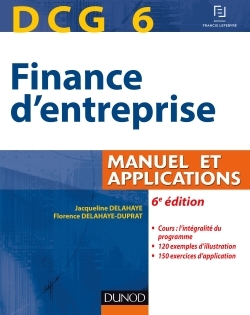 DCG 6 - FINANCE D´ENTREPRISE - 6E ED. - MANUEL ET APPLICATIONS