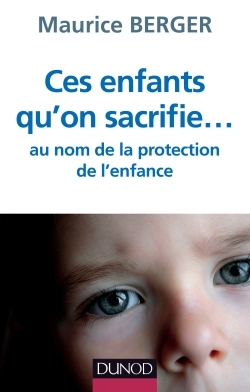 CES ENFANTS QU´ON SACRIFIE... REPONSE A LA LOI REFORMANT LA PROTECTION DE L