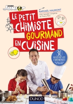 ETIT CHIMISTE GOURMAND EN CUISINE - 30 RECETTES ET EXPERIENCES A FAIRE