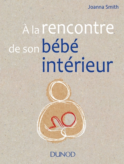 A LA RENCONTRE DE SON BEBE INTERIEUR