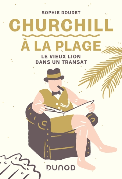 CHURCHILL A LA PLAGE - LE VIEUX LION DANS UN TRANSAT