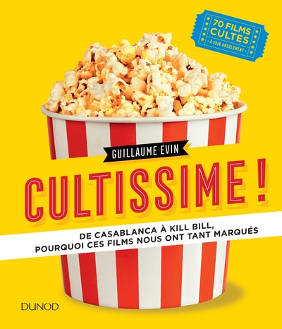 CULTISSIME! - DE CASABLANCA A KILL BILL, POURQUOI CES FILMS NOUS ONT TANT MARQUES