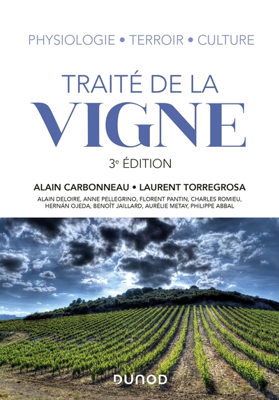 TRAITE DE LA VIGNE - 3E ED. - PHYSIOLOGIE, TERROIR, CULTURE