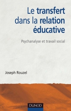 TRANSFERT DANS LA RELATION EDUCATIVE - PSYCHANALYSE ET TRAVAIL SOCIAL