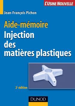 AIDE-MEMOIRE D´INJECTION DES MATIERES PLASTIQUES - 2EME EDITION