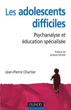 ADOLESCENTS DIFFICILES - 2EME EDITION - PSYCHANALYSE ET EDUCATION SPECIALISEE