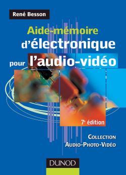 AIDE-MEMOIRE D'ELECTRONIQUE POUR L'AUDIO-VIDEO - 7EME EDITION