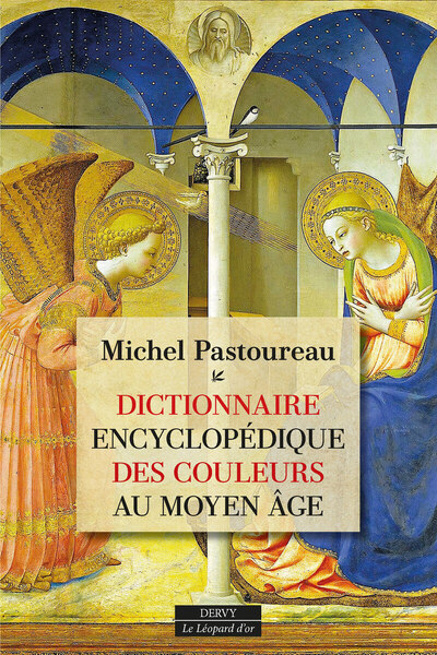 DICTIONNAIRE ENCYCLOPEDIQUE DES COULEURS AU MOYEN AGE