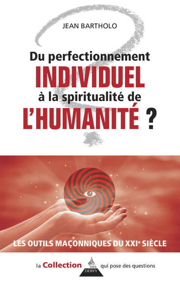 DU PERFECTIONNEMENT INDIVIDUEL A LA SPIRALE SPIRITUELLE DE L´HUMANITE