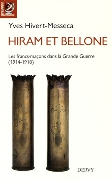 HIRAM ET BELLONE ,FRANCS MACONS DANS LA GRANDE GUERRE