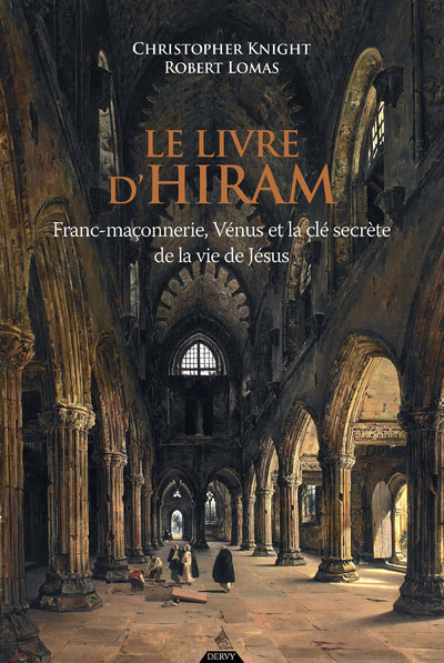 LIVRE D´HIRAM - FRANC-MACONNERIE, VENUS ET LA CLE SECRETE DE LA VIE DE JESUS